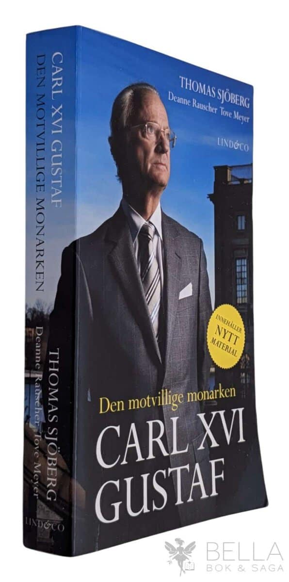 Sjöberg, Thomas ; Rauscher, Deanne ; Meyer, Tove : Carl XVI Gustaf - den motvillige monarken