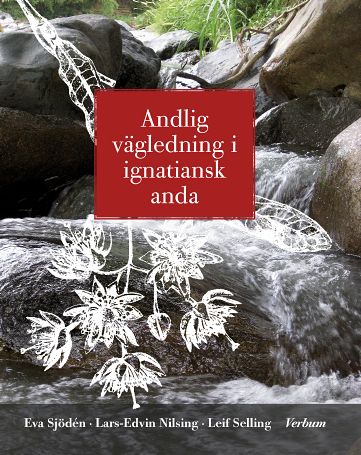 Sjödén, Eva ; Nilsing, Lars-Edvin ; Selling, Leif : Andlig vägledning i ignatiansk anda