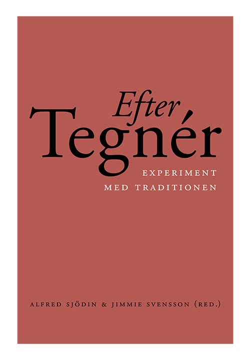 Sjödin, Alfred ; Henning, Peter ; Hultman, Anna ; Lindgren, Kenneth ; Schönström, Rikard ; Stenbeck, Evelina ; Svensson, Jimmie : Efter Tegnér