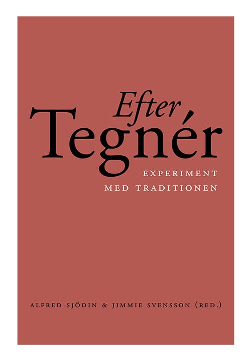 Sjödin, Alfred ; Henning, Peter ; Hultman, Anna ; Lindgren, Kenneth ; Schönström, Rikard ; Stenbeck, Evelina ; Svensson, Jimmie : Efter Tegnér