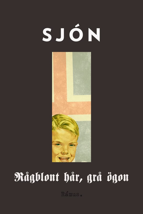 Sjón : Rågblont hår, grå ögon