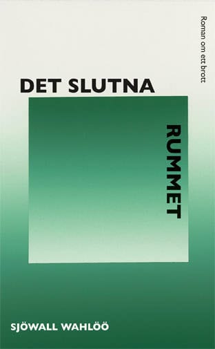 Sjöwall Wahlöö : Det slutna rummet