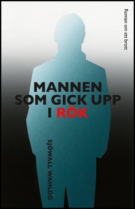 Sjöwall Wahlöö : Mannen som gick upp i rök