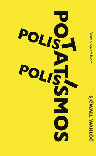 Sjöwall Wahlöö ; Sjöwall, Maj ; Wahlöö, Per : Polis, polis potatismos