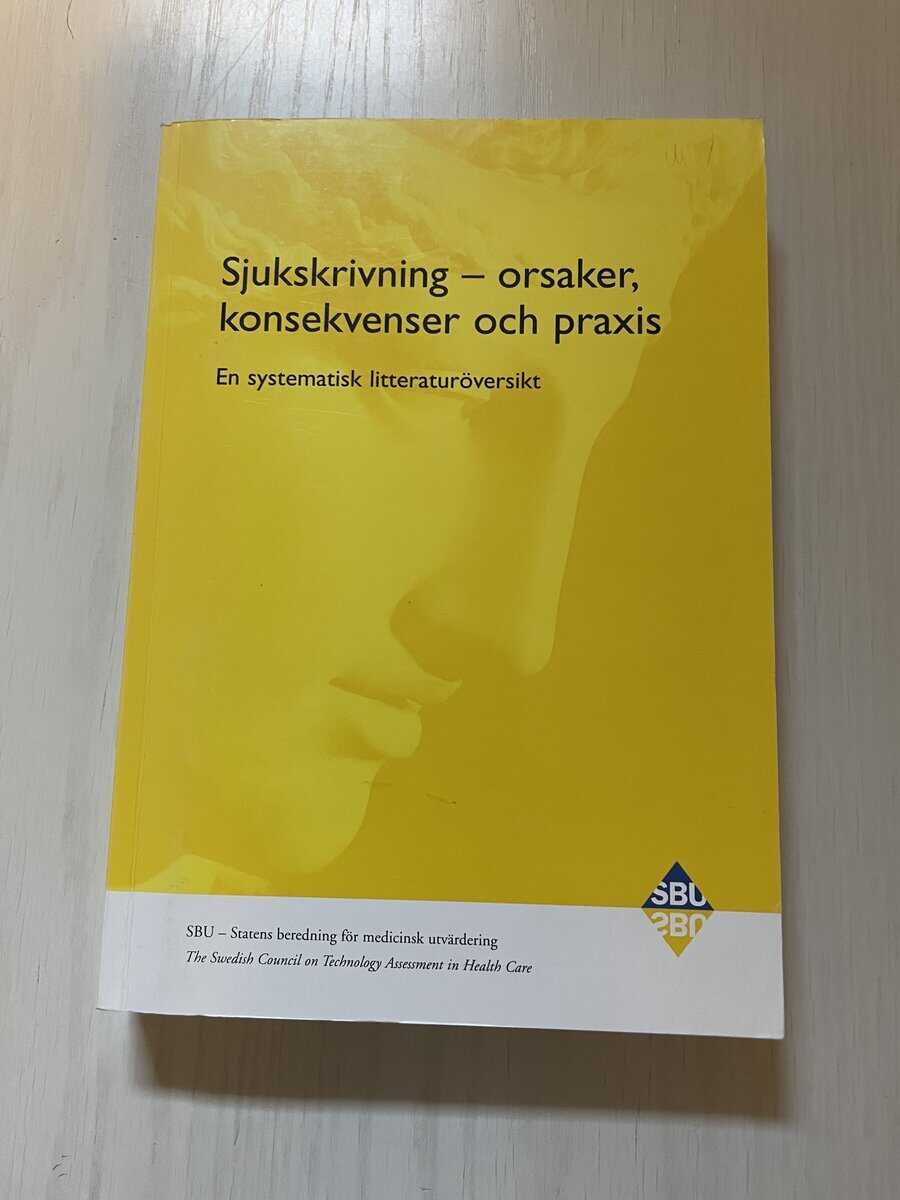 Sjukskrivning - orsaker, konsekvenser och praxis