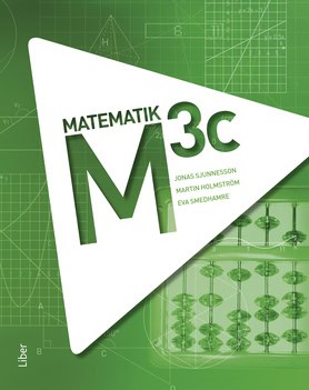 Sjunnesson, Jonas ; Holmström, Martin ; Smedhamre, Eva : M 3c