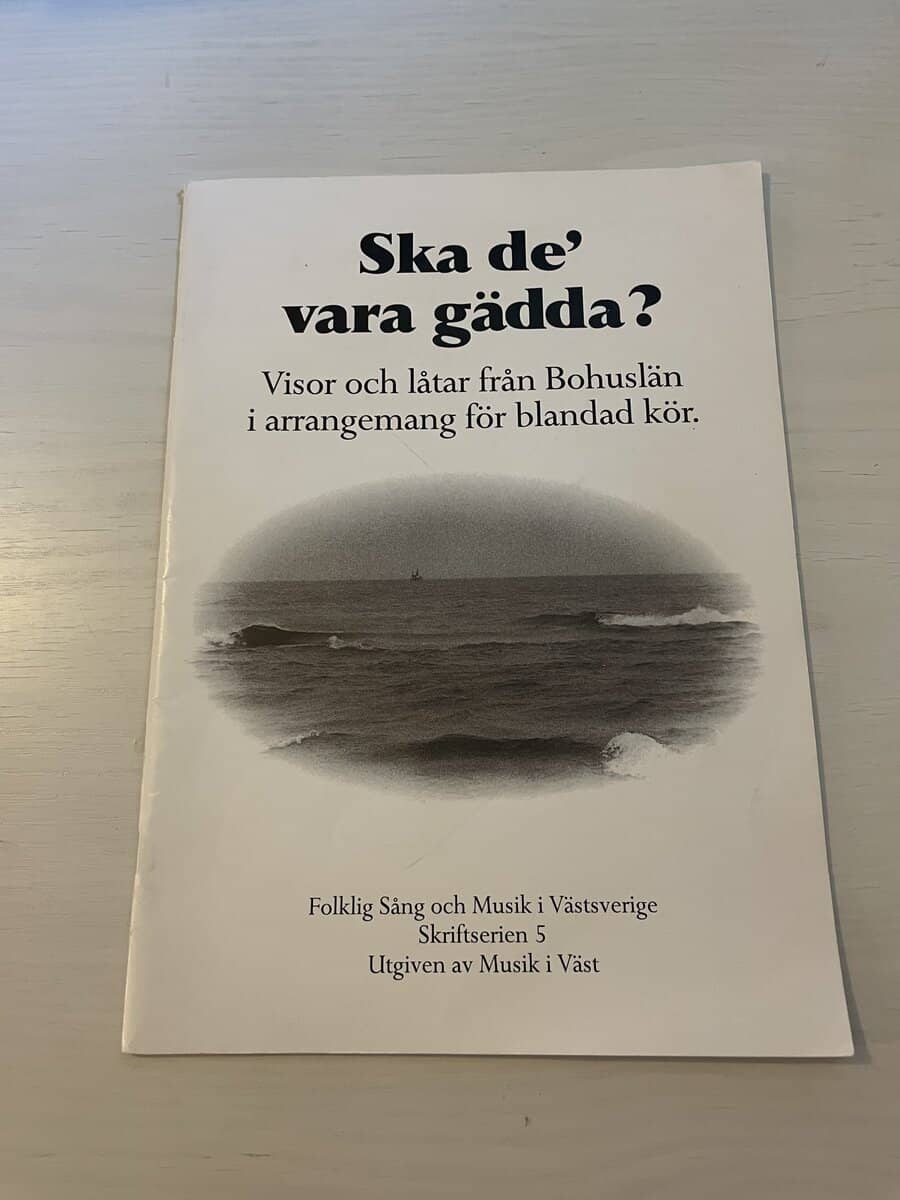 Ska de vara gädda? Visor och låtar från Bohuslän i arrangemang för blandad kör