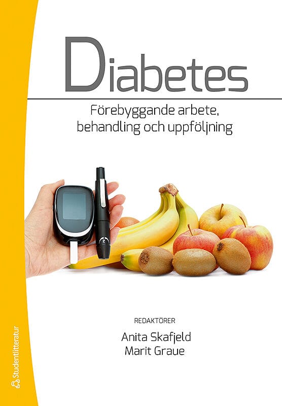 Skafjeld, Anita ; Graue, Marit : Diabetes : förebyggande arbete, behandling och uppföljning