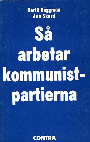 Skard, Jon ; Häggman, Bertil : Så arbetar kommunistpartierna