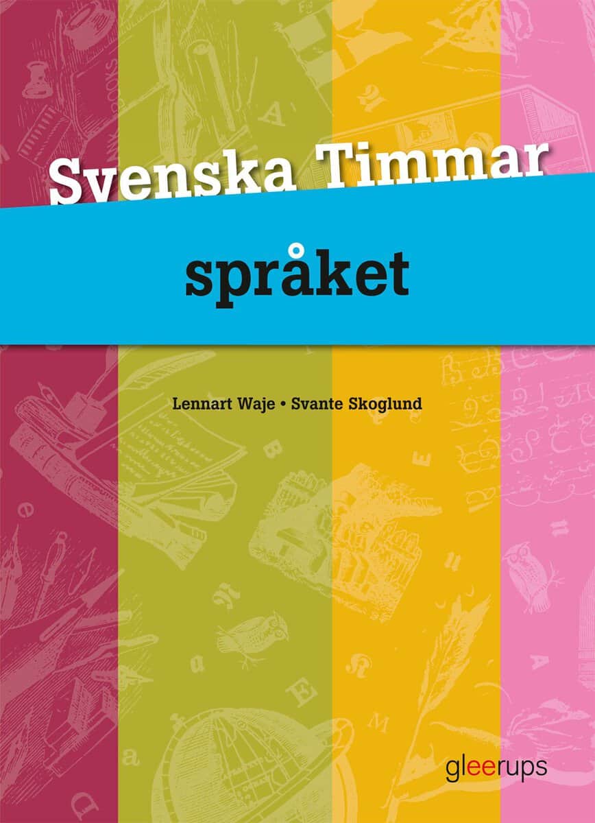 Skoglund, Svante ; Waje, Lennart : Svenska Timmar Språket 4:e uppl