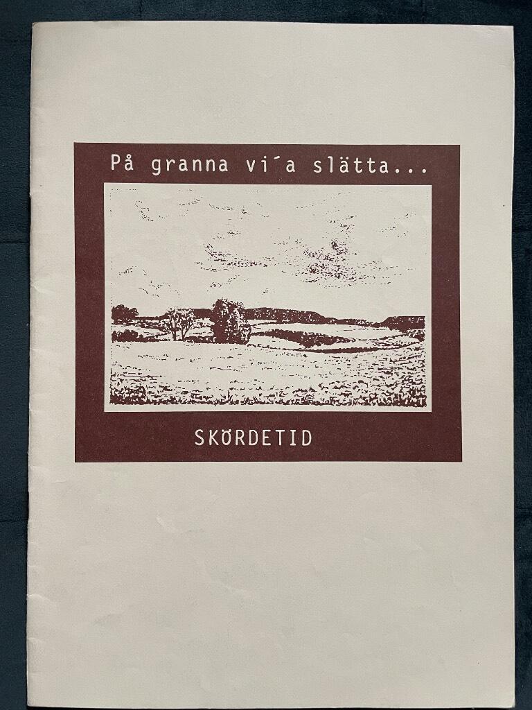 Skördetid : På granna vi’a slätta…