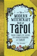 Skye Alexander : Modern witchcraft book of tarot - your complete guide to understanding the