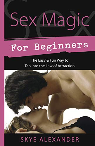 Skye Alexander : Sex Magic for Beginners