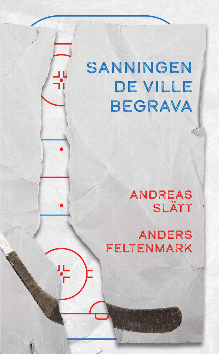 Slätt, Andreas ; Feltenmark, Anders : Sanningen de ville begrava