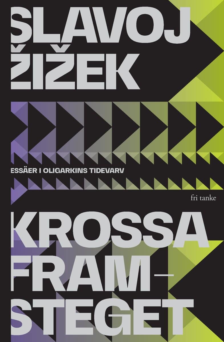 Slavoj Zizek : Krossa framsteget: Essäer i oligarkins tidevarv