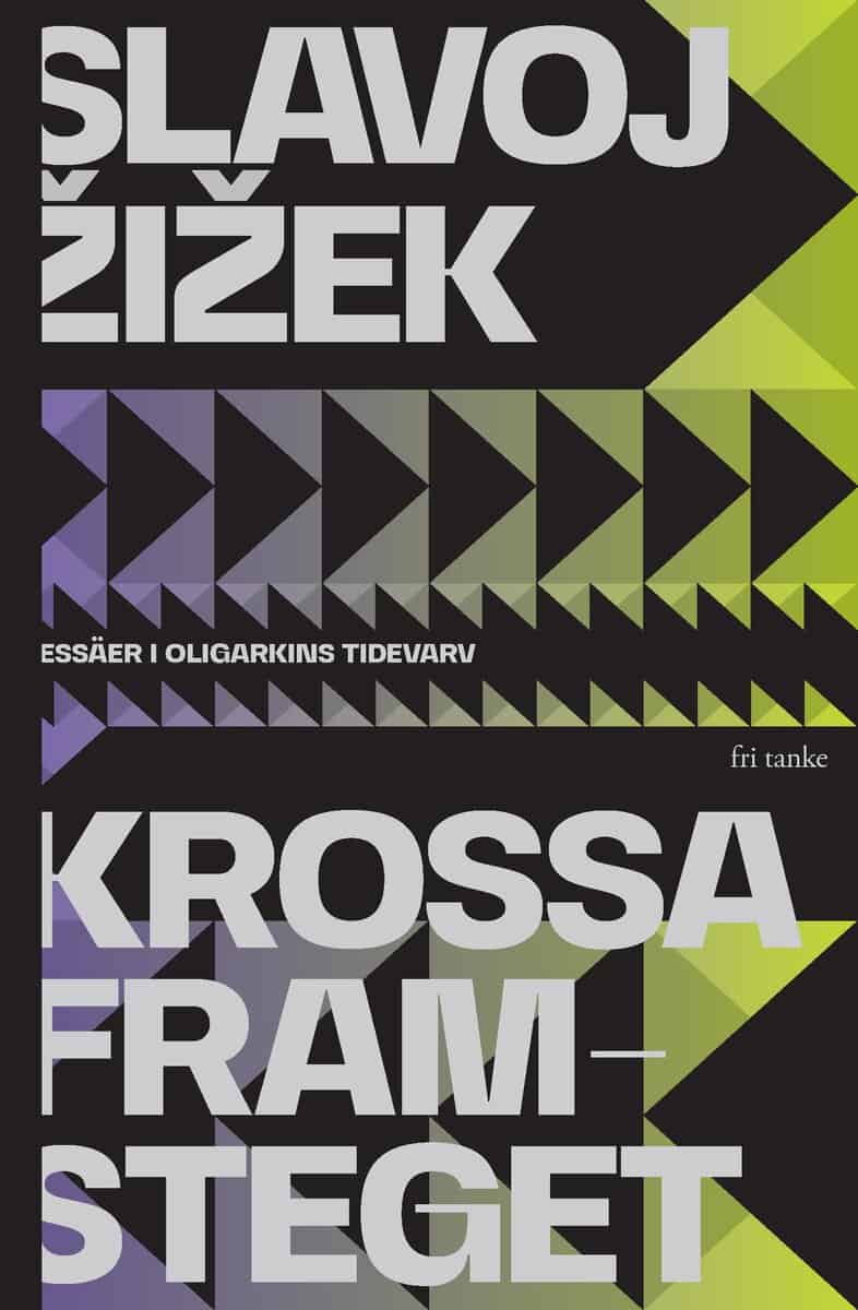 Slavoj Zizek : Krossa framsteget: Essäer i oligarkins tidevarv