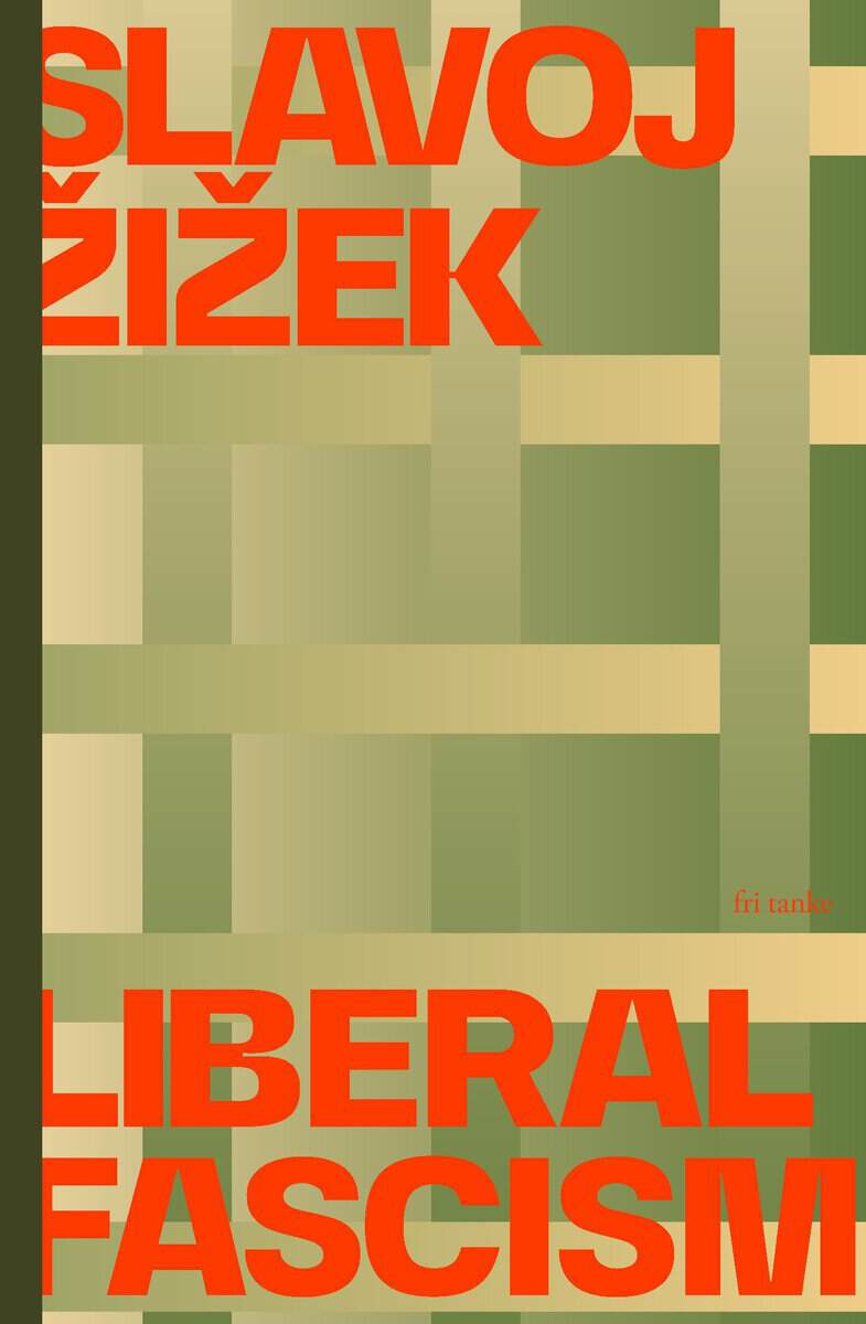Slavoj Zizek : Liberal fascism