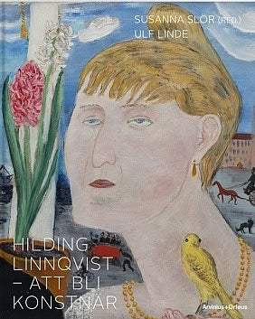 Slöör, Susanna ; Linde, Ulf : Hilding Linnqvist : att bli konstnär