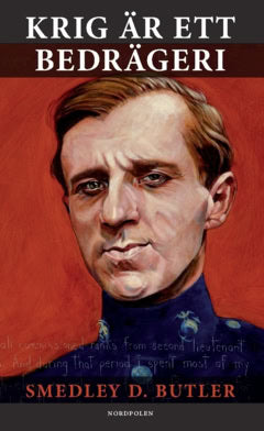 Smedley D. Butler : Krig är ett bedrägeri