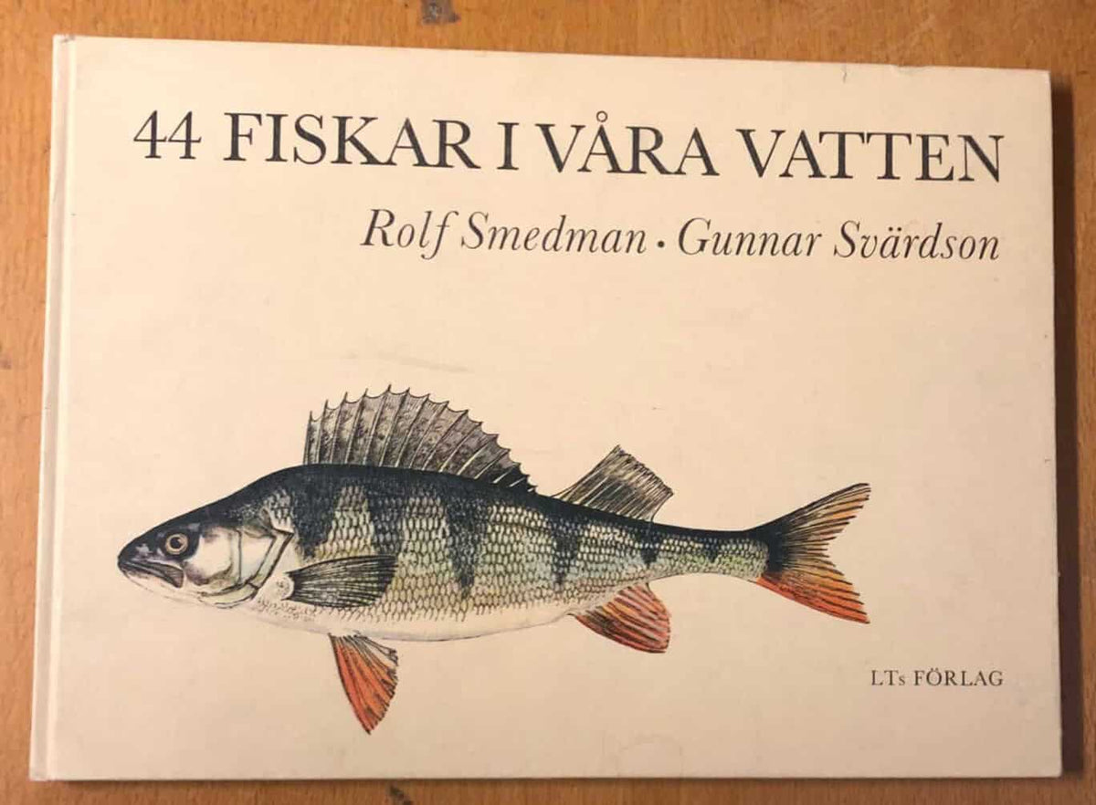 Smedman, Rolf ; Svärdson, Gunnar : 44 fiskar i våra vatten