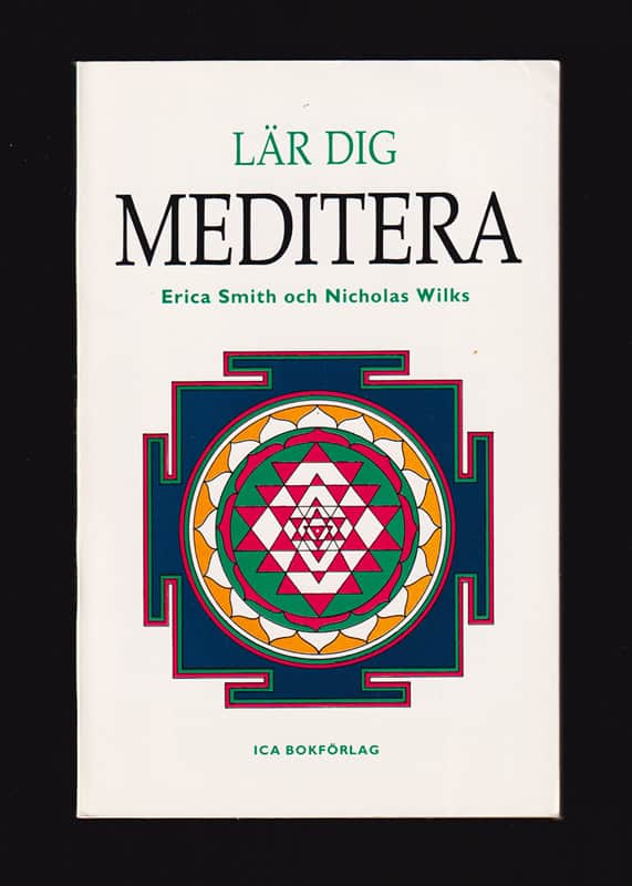 Smith, Erica ; Wilks, Nicholas : Lär dig meditera