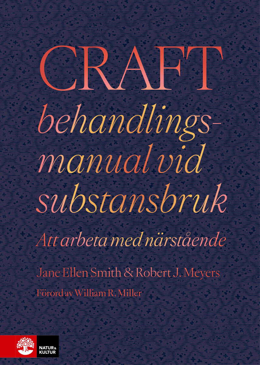 Smith, Jane Ellen ; Meyers, Robert J. : CRAFT behandlingsmanual vid substansbruk : att arbeta med närstående