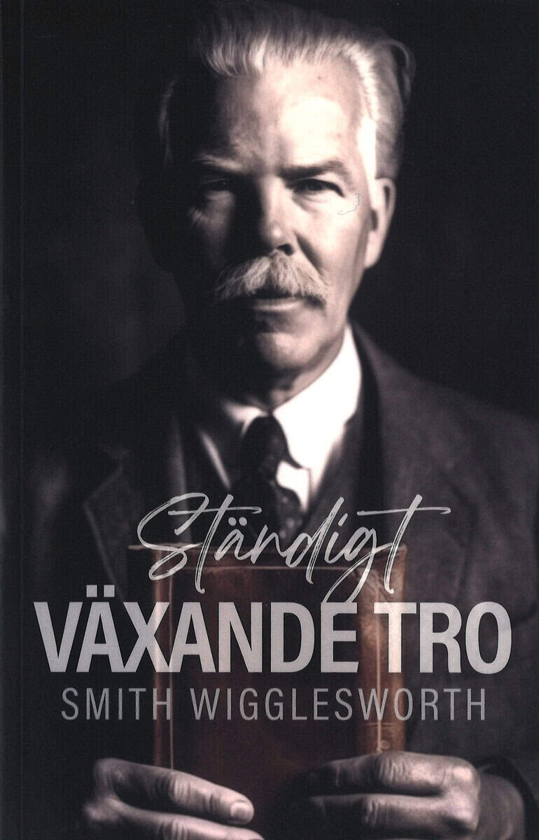 Smith Wigglesworth : Ständigt växande tro