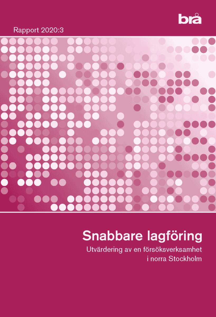 Snabbare lagföring. Brå rapport 2020:3