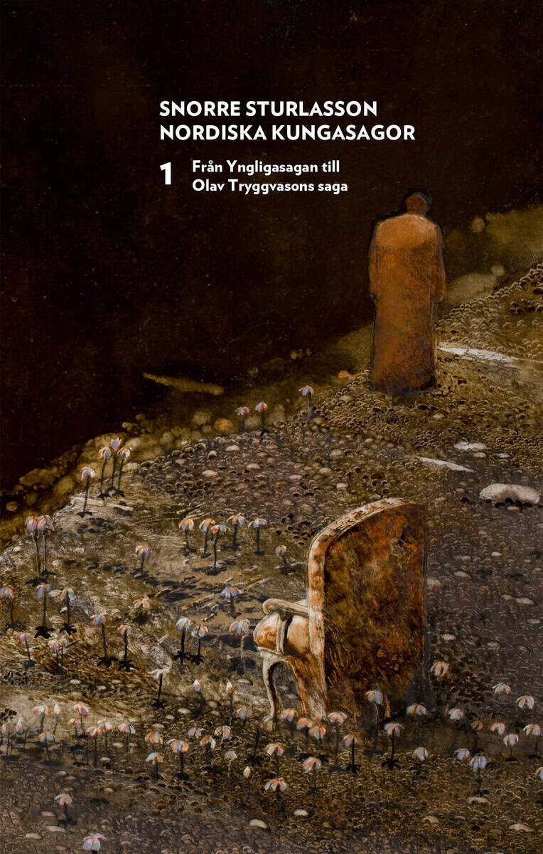 Snorre Sturlasson : Nordiska kungasagor. Del 1. Från ynglingasagan till Olav Tryggvasons saga