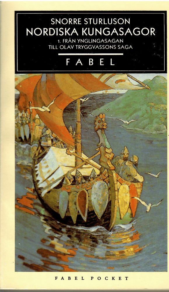 Snorre Sturlasson : Nordiska kungasagor Från Ynglingasagan till Olav Trygvassons Saga