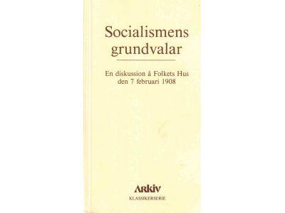 Socialismens grundvalar. En diskussion å Folkets hus den 7 februari 1908