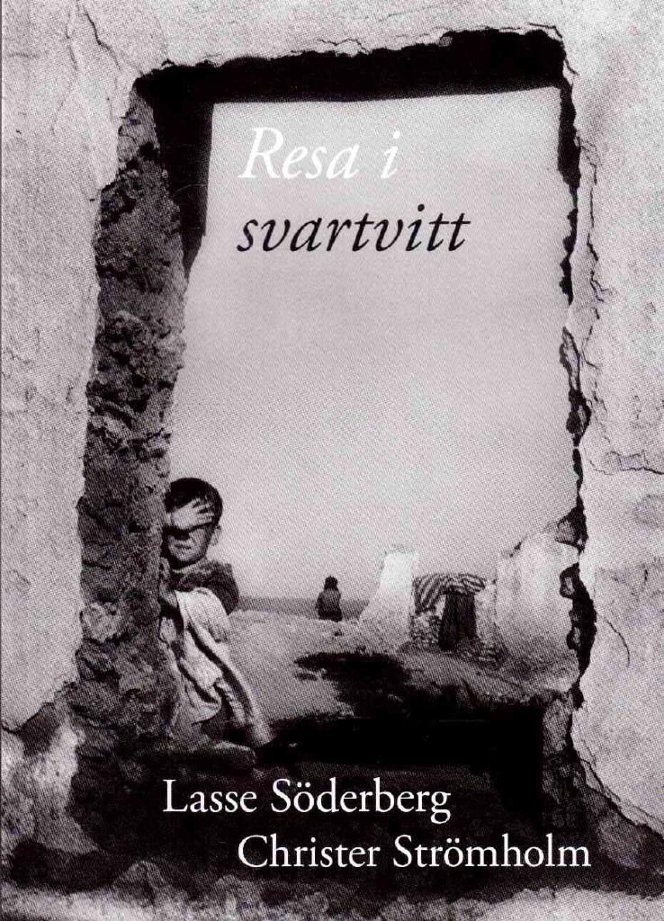 Söderberg, Lasse (text) ; Strömholm, Christer (bild) : Resa i svartvitt