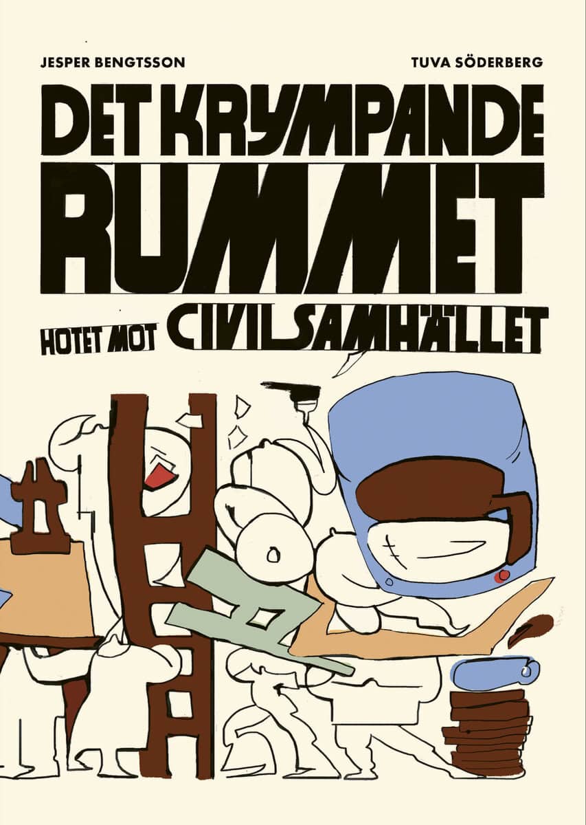 Söderberg, Tuva ; Bengtsson, Jesper : Det krympande rummet : hotet mot civilsamhället