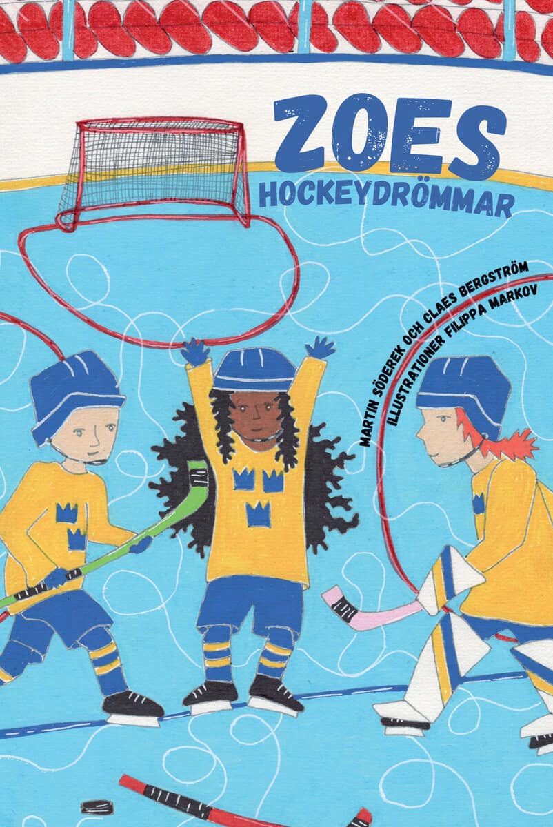 Söderek, Martin ; Bergström, Claes : Zoes Hockeydrömmar