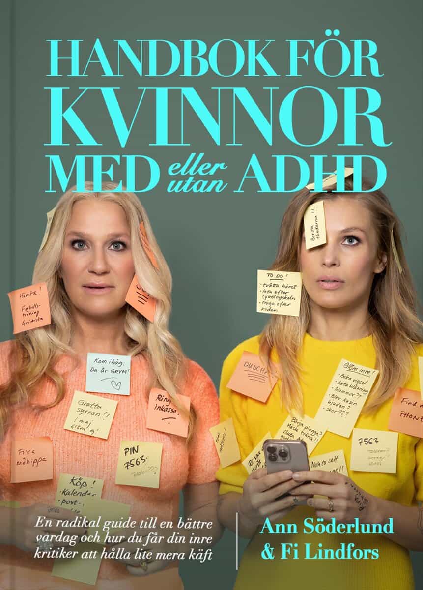 Söderlund, Ann ; Lindfors, Fi : Handbok för kvinnor med (eller utan) ADHD : en radikal guide till en bättre vardag och hur du får din inre kritiker att hålla lite mera käft