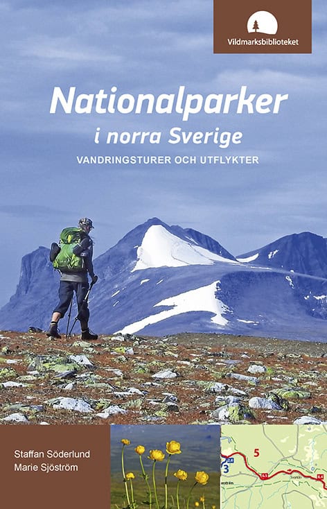 Söderlund, Staffan ; Sjöström, Marie : Nationalparker i norra Sverige : vandringsturer och utflykter