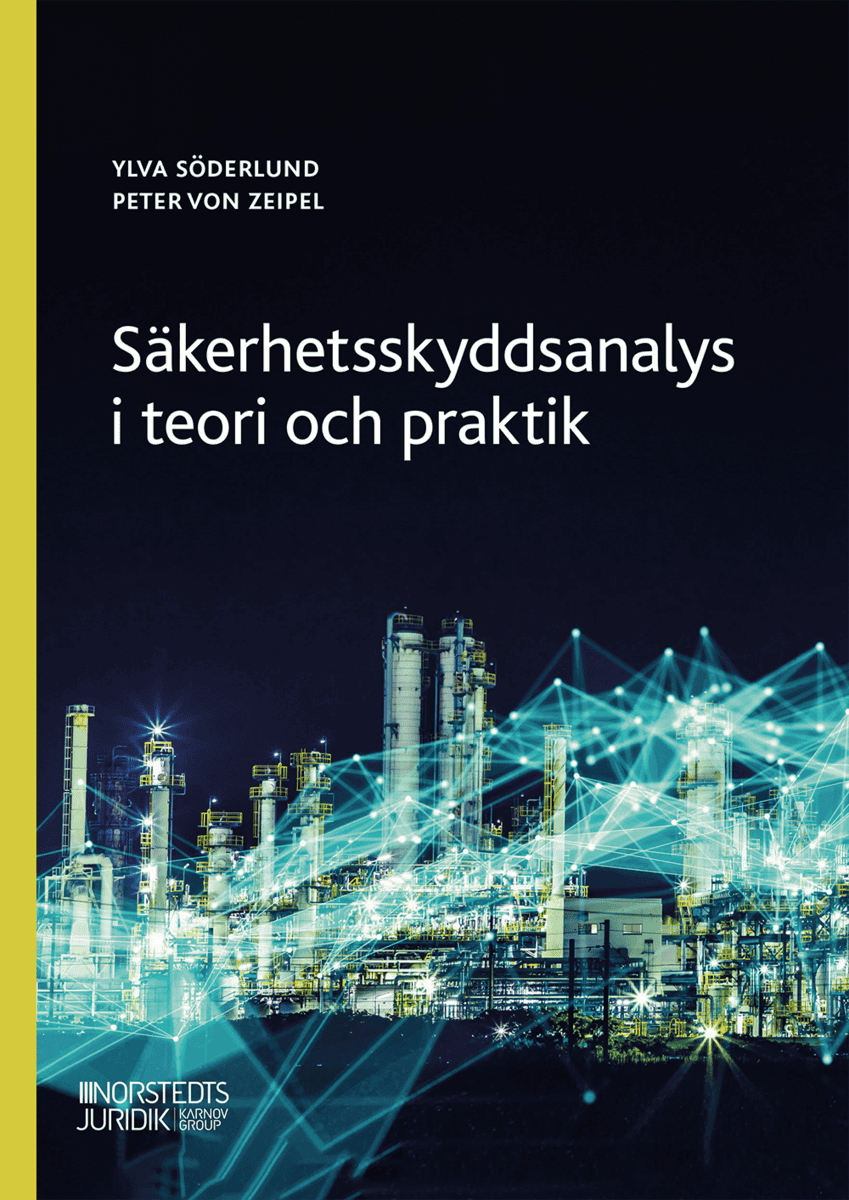 Söderlund, Ylva ; Zeipel, Peter von : Säkerhetsskyddsanalys i teori och praktik