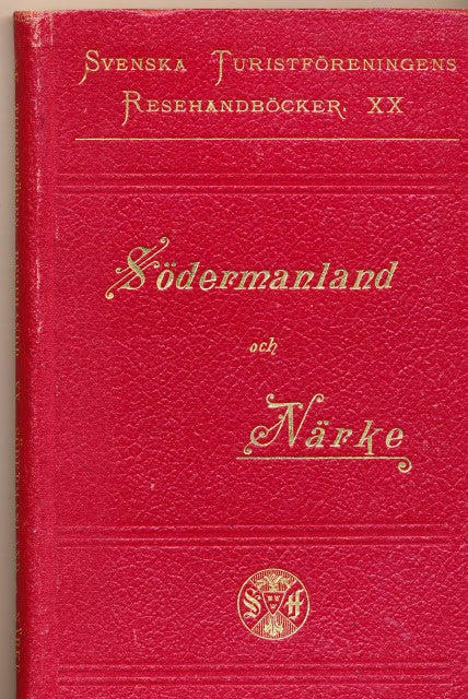 Södermanland och Närke, Svenska Turistföreningens resehandböcker. XX., Utgifven af Svenska Turistföreningen