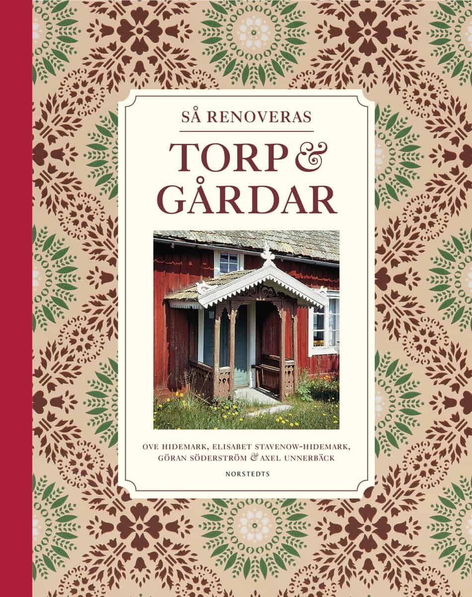 Söderström, Göran ; Unnerbäck, Axel ; Hidemark, Ove ; Stavenow-Hidemark, Elisabet : Så renoveras torp & gårdar