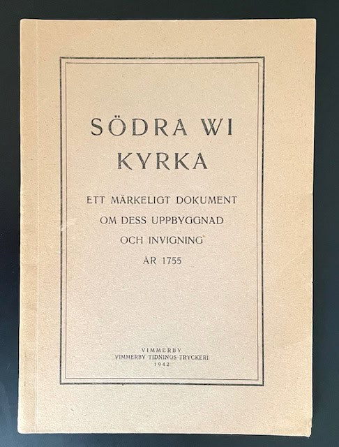 Södra Wi kyrka. Berättelse om dess uppbyggnad och invigning år 1755.