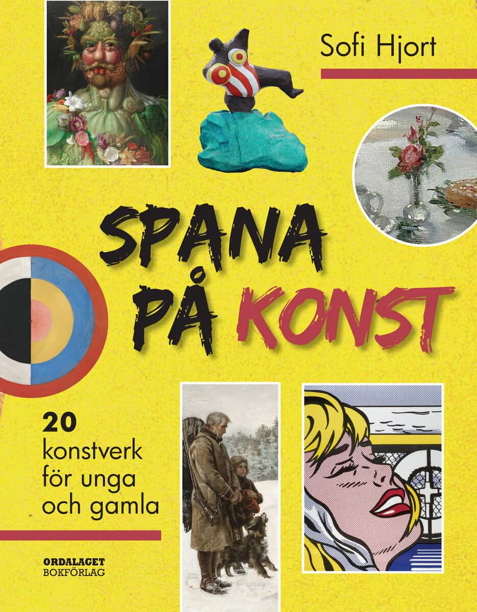 Sofi Hjort : Spana på konst: 20 konstverk för unga och gamla