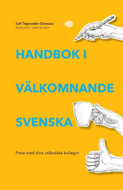 Sofi Tegsveden Deveaux : Handbok i välkomnande svenska : prata med dina utländska kollegor