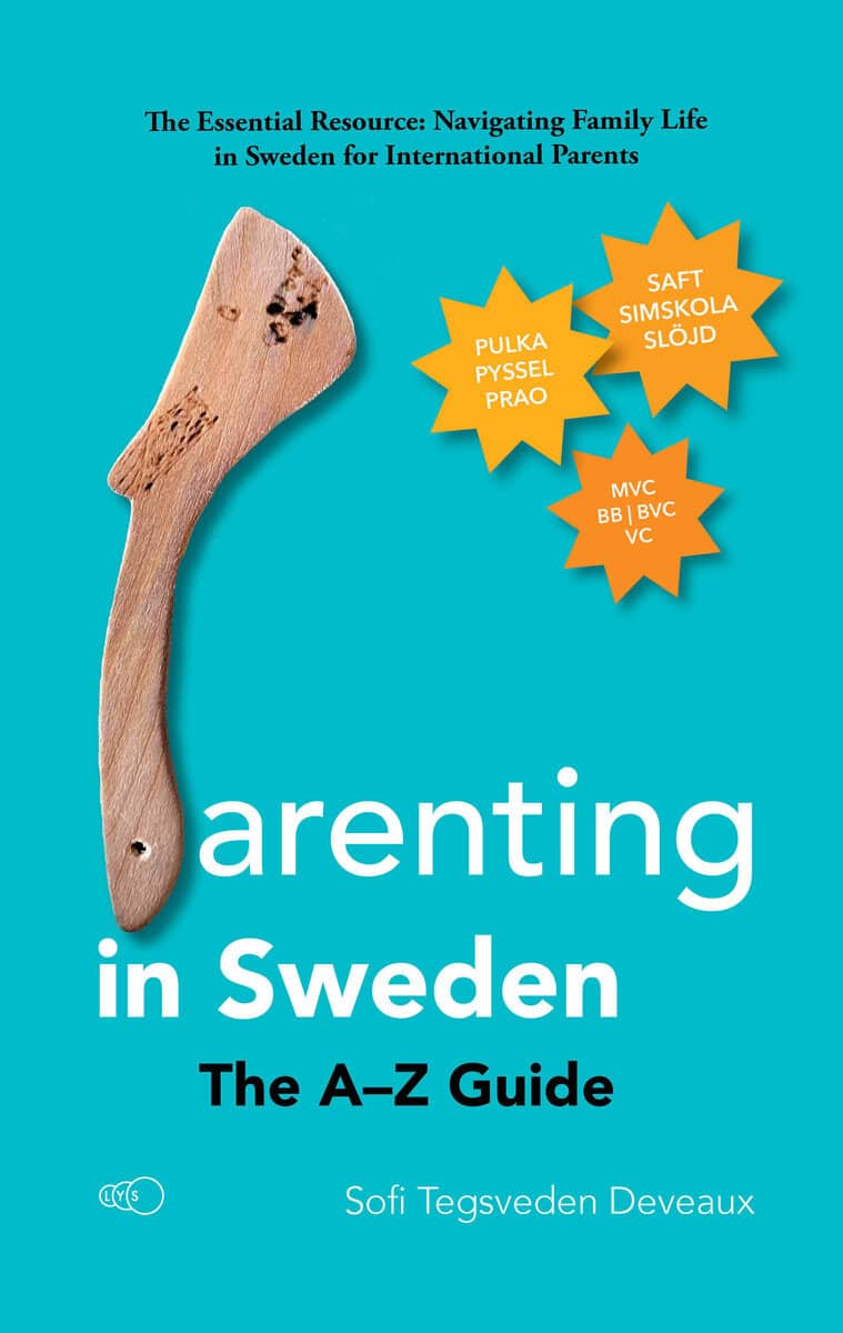 Sofi Tegsveden Deveaux : Parenting in Sweden