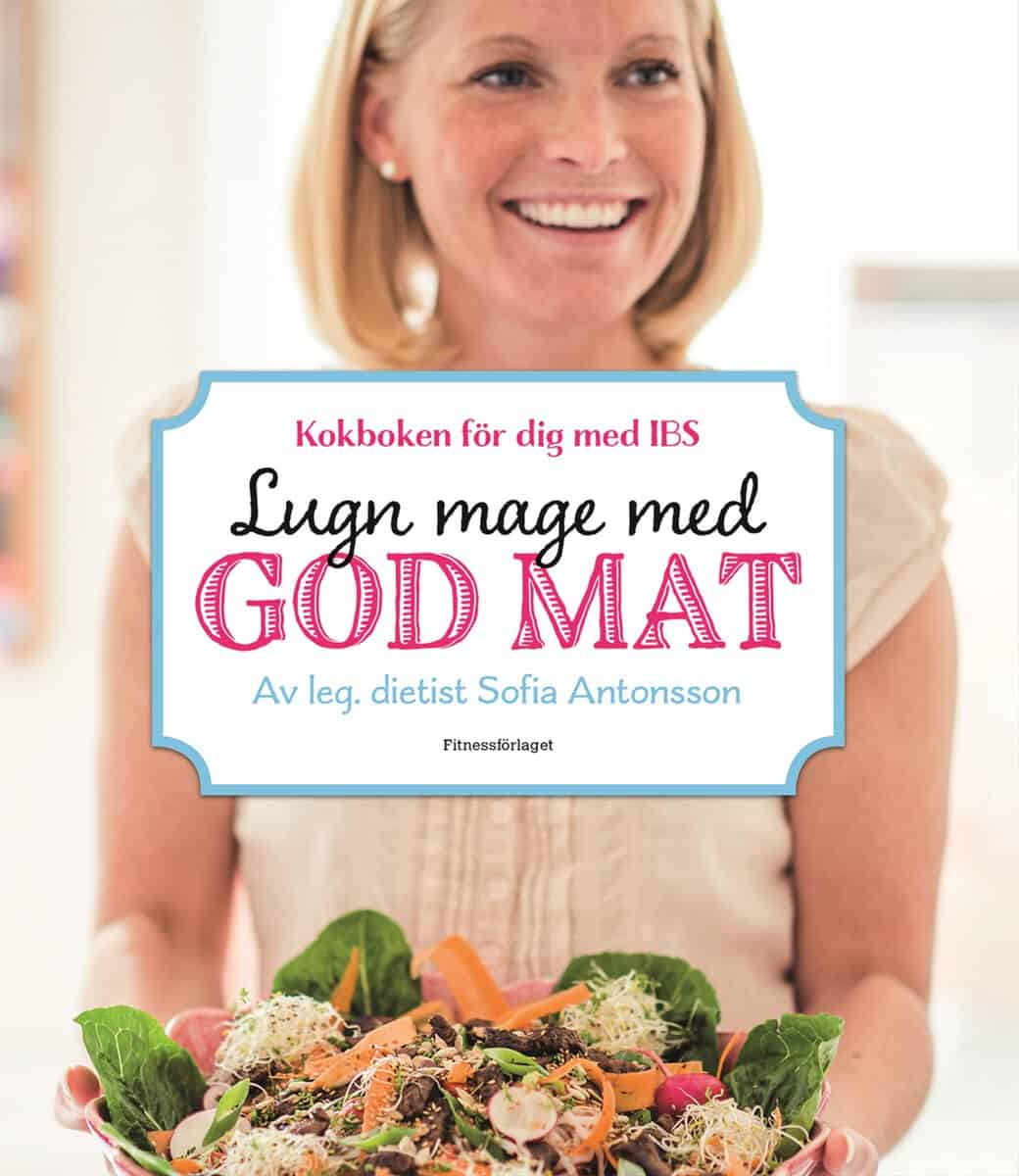 Sofia Antonsson : Lugn mage med god mat : kokboken för dig med IBS