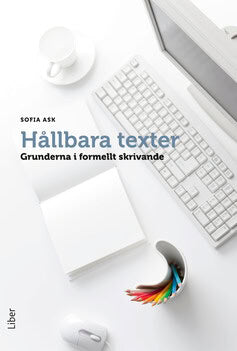 Sofia Ask : Hållbara texter : grunderna i formellt skrivande