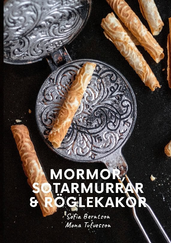 Sofia Berntson : Mormor, Sotarmurrar & Röglekakor