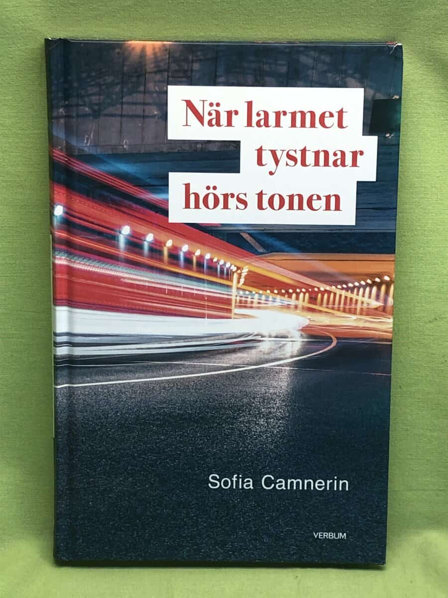 Sofia Camnerin : När larmet tystnar hörs tonen