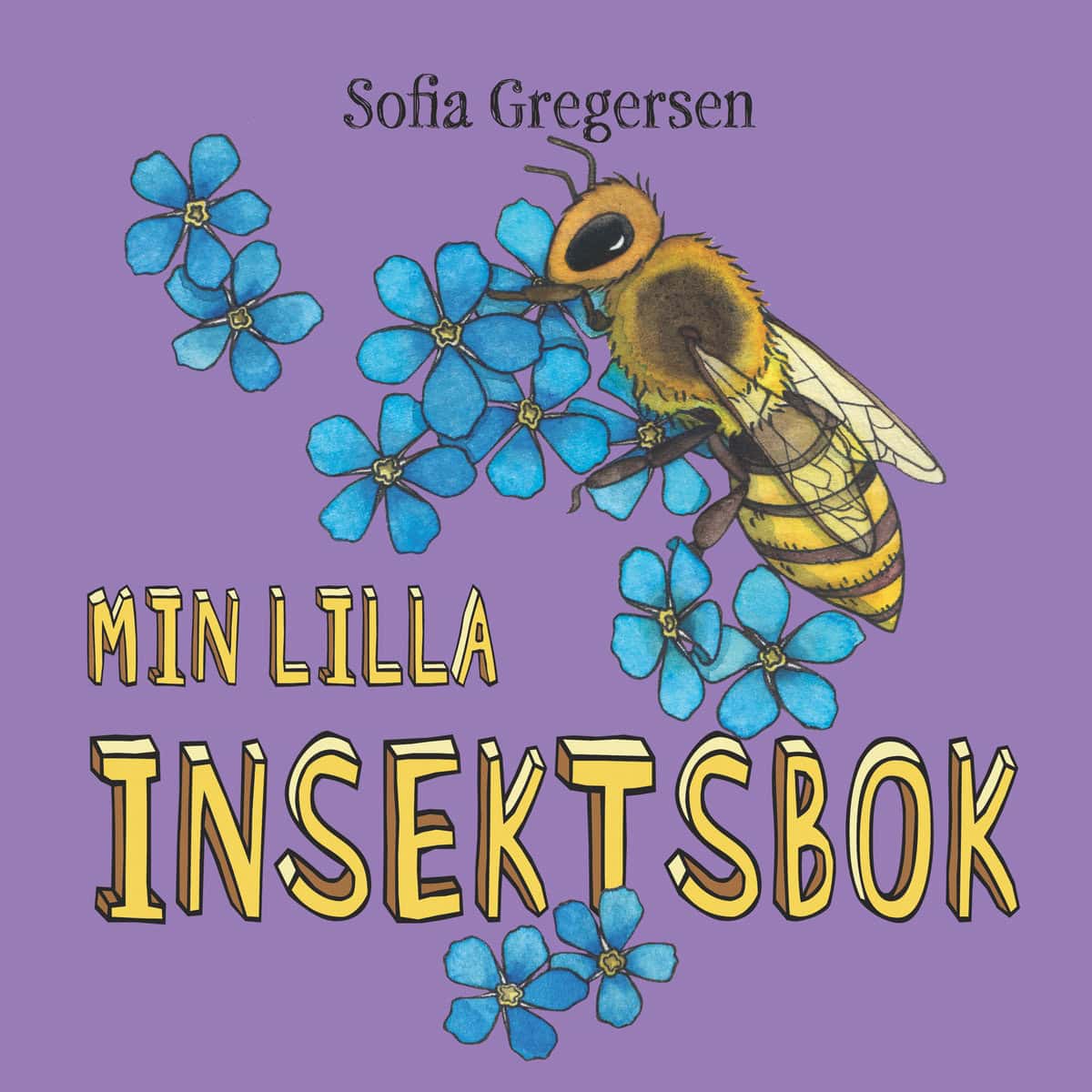 Sofia Gregersen : Min lilla insektsbok