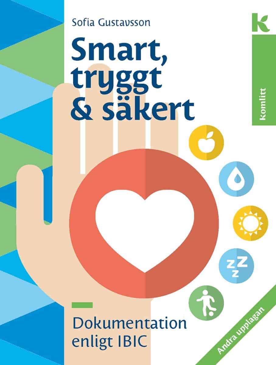 Sofia Gustavsson : Smart, tryggt och säkert – dokumentation enligt IBIC