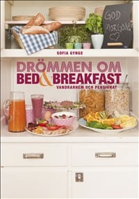 Sofia Gynge : Drömmen om bed & breakfast, vandrarhem och pensionat